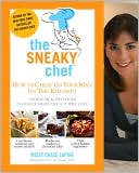 Book cover image of Sneaky Chef: How to Cheat on Your Man (in the Kitchen!): Hiding Healthy Foods in Hearty Meals Any Guy Will Love by Missy Chase Lapine
