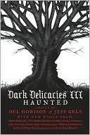 Del Howison: Dark Delicacies III: Haunted