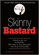 Rory Freedman: Skinny Bastard: A Kick in the Ass for Real Men Who Want to Stop Being Fat and Start Getting Buff