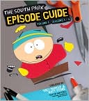 Book cover image of The South Park Episode Guide Seasons 1-5: The Official Companion to the Outrageous Plots, Shocking Language, Skewed Celebrities, and Awesome Animation, Vol. 1 by Sam Stall