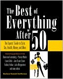 Book cover image of The Best of Everything After 50: The Experts' Guide to Style, Sex, Health, Money, and More by Barbara Hannah Grufferman