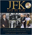 Terry Golway: JFK: Day by Day: A Chronicle of the 1,036 Days of John F. Kennedy's Presidency
