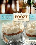Lucy Baker: The Boozy Baker: 75 Recipes for Spirited Sweets