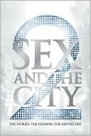 Eric Cyphers: Sex and the City 2: The Stories. The Fashion. The Adventure.