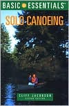 Cliff Jacobson: Basic Essentials Solo Canoeing