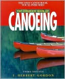 Book cover image of The Complete Book of Canoeing (Canoeing How-To) by I. Herbert Gordon