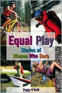 Book cover image of Equal Play: Stories of Women Who Dare by Peggy O'Neill