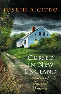 Book cover image of Cursed in New England: Stories of Damned Yankees by Joseph A. Citro