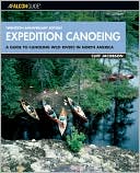 Book cover image of Expedition Canoeing: A Guide to Canoeing Wild Rivers in North America by Cliff Jacobson