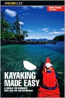 Dennis O. Stuhaug: Kayaking Made Easy: A Manual for Beginners with Tips for the Experienced