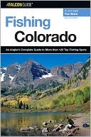 Ron Baird: Fishing Colorado: An Angler's Complete Guide to More than 125 Top Fishing Spots (Second Edition)