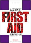 Book cover image of Backcountry First Aid and Extended Care by Buck Tilton