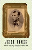 Book cover image of Jesse James: The Best Writings on the Notorious Outlaw and His Gang by Harold Dellinger