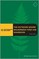 Book cover image of The Outward Bound Wilderness First-Aid Handbook by Jeffrey Isaac