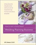 Book cover image of How to Start a Home-Based Wedding Planning Business by Jill Moran