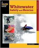 Franco Ferrero: White Water Safety and Rescue: Essential Knowledge for Canoeists, Kayakers and Raft Guides