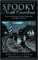Book cover image of Spooky North Carolina: Tales of Hauntings, Strange Happenings, and Other Local Lore by S. E. Schlosser