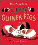 Book cover image of I Love Guinea Pigs: Read and Wonder by Dick King-Smith