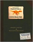 Robert Sabuda: Dinosaurs (Encyclopedia Prehistorica Series)