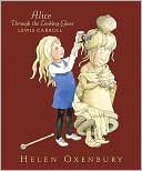 Book cover image of Alice Through the Looking-Glass by Helen Oxenbury