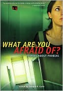 Donald R. Gallo: What Are You Afraid Of?: Stories about Phobias