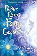 Liz Kessler: Philippa Fisher's Fairy Godsister (Philippa Fisher Series #1)