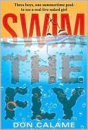 Book cover image of Swim the Fly by Don Calame