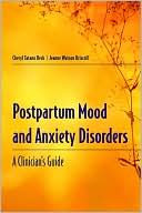Book cover image of Postpartum Mood and Anxiety Disorders: A Clinician's Guide by Cheryl Tatano Beck