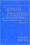 James R. Acker: Criminal Procedure: A Contemporary Perspective