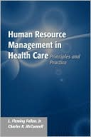 L. Fleming Fallon Jr.: Human Resource Management in Health Care: Principles and Practice