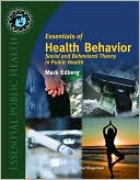 Mark Edberg: Essentials of Health Behavior: Social and Behavioral Theory in Public Health