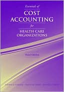Steven A. Finkler: Essentials of Cost Accounting for Health Care Organizations