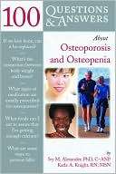 Ivy M. Alexander: 100 Questions and Answers about Osteoporosis and Osteopenia