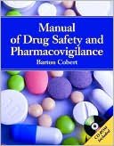 Book cover image of Manual of Drug Safety and Pharmacovigilance by Barton Cobert