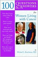 Book cover image of 100 Questions and Answers for Women Living with Cancer: A Practical Guide for Survivorship by Michael L. Krychman