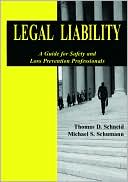 Thomas D. Schneid: Legal Liability: A Guide for Safety and Loss Prevention Professionals