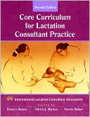 Book cover image of Core Curriculum for Lactation Consultant Practice by International Lactation Consultant Association (ILCA)