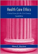 Book cover image of Health Care Ethics: Critical Issues for the 21st Century by Eileen E. Morrison