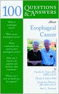 Pamela Ginex: 100 Questions And Answers About Esophogeal Cancer