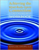 Book cover image of Achieving a Mind-Body-Spirit Connection: A Stress Management Workbook by Brian Luke Seaward