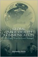 Muhiuddin Haider: Global Public Health Communication: Challenges, Perspectives, and Strategies