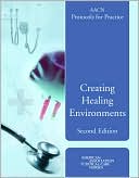 Book cover image of Creating Healing Environments by American Association of Critical-Care Nurses (AACN)