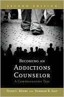 Peter L. Myers: Becoming an Addictions Counselor: A Comprehensive Text