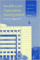 Book cover image of Health Care Operations Management: A Quantitative Approach to Business and Logistics by Langabeer II James R.