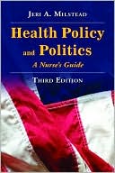 Book cover image of Health Policy and Politics: A Nurse's Guide by Jeri Milstead