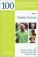 Manish A. Shah: 100 Questions and Answers about Gastric Cancer