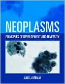 Book cover image of Neoplasms: Principles of Development and Diversity by Jules J. Berman