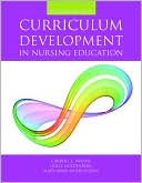 Book cover image of Curriculum Development in Nursing Education by Carroll L. Iwasiw