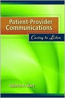 Book cover image of Patient-Provider Communications: Caring to Listen by Valerie A. Hart