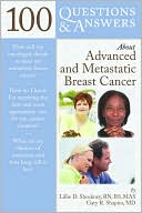 Book cover image of 100 Questions and Answers about Advanced and Metastatic Breast Cancer by Lillie D. Shockney